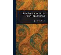 The Education of Catholic Girls