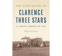The Education of Clarence Three Stars: A Lakota American Life