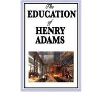 The Education of Henry Adams Adams, Henry (Auteur)