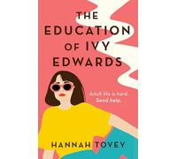 The Education of Ivy Edwards: a totally hilarious and relatable romantic comedy