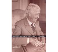 The Education of John Dewey: A Biography