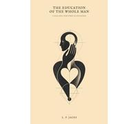 The Education of the Whole Man: A Plea for a New Spirit in Education