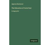 The Education of Uncle Paul: in large print