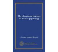 The educational bearings of modern psychology
