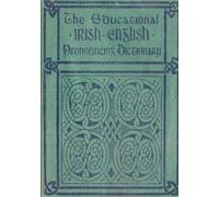 The Educational Irish-English Pronouncing Dictionary