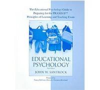 The Educational Psychology Guide to Preparing for PRAXIS II Principles of Learning and Teaching Exam John W. Santrock, Nancy DeFrates-Densch, Veronica Rowland (Auteur)