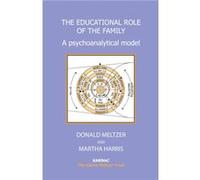 The Educational Role of the Family by Donald Meltzer Donald Meltzer, Martha Harris, Meg Harris Williams (Auteur)