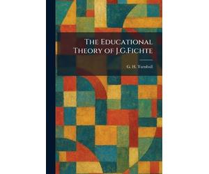 The Educational Theory of J.G.Fichte