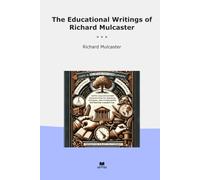 The Educational Writings of Richard Mulcaster