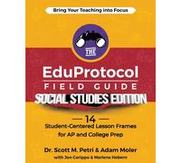 The Eduprotocol Field Guide Social Studies Edition