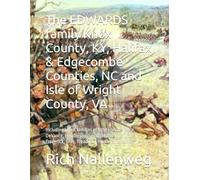 The EDWARDS family Knox County, KY, Halifax & Edgecombe Counties, NC and Isle of Wright County, VA: Including allied families of Whitehead, Vance, ... Frederick, Gray, Treadway, Hinkle, and Davis