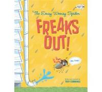 The Eensy Weensy Spider Freaks Out BigTime by Troy Cummings Inconnu (Auteur)