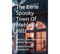 The Eerie Spooky Town Of Mehlville Hills: The Ice Cream Witch and Gummy Wormies