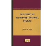 The Effect of an Unconstitutional Statute Oliver P. Field (Auteur)
