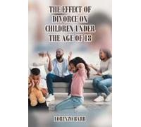 The Effect Of Divorce On Children Under The Age Of 18