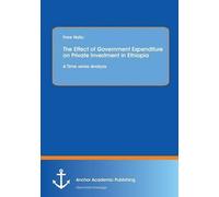 The Effect Of Government Expenditure On Private Investment In Ethiopia: A Time Series Analysis