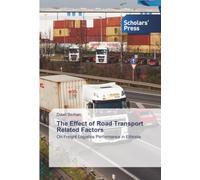 The Effect of Road Transport Related Factors: On Freight Logistics Performance in Ethiopia