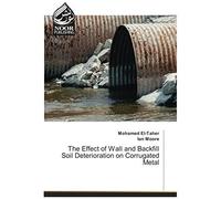 The Effect Of Wall And Backfill Soil Deterioration On Corrugated Metal