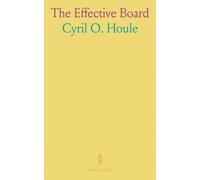 The Effective Board: Clear roles, practical tools, and repeatable methods to strengthen governance