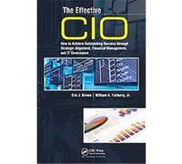 The Effective CIO Eric J. Brown, William A. Yarberry (Auteur)
