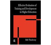 The Effective Evaluation Of Training And Development In Higher Education