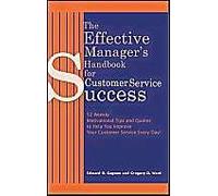 The Effective Manager's Handbook For Customer Service Success