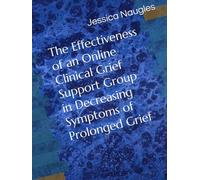 The Effectiveness of an Online Clinical Grief Support Group in Decreasing Symptoms of Prolonged Grief