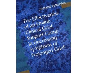 The Effectiveness of an Online Clinical Grief Support Group in Decreasing Symptoms of Prolonged Grief