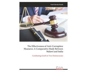 The Effectiveness of Anti-Corruption Measures: A Comparative Study Between Malawi and India: Combating Graft in Two Democracies