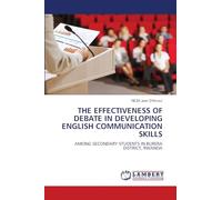 THE EFFECTIVENESS OF DEBATE IN DEVELOPING ENGLISH COMMUNICATION SKILLS: AMONG SECONDARY STUDENTS IN BURERA DISTRICT, RWANDA