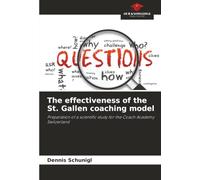 The effectiveness of the St. Gallen coaching model: Preparation of a scientific study for the Coach Academy Switzerland