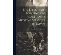 The Effects Of Bombing On Health And Medical Services In Japan