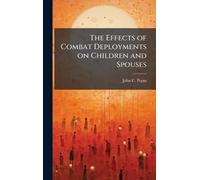 The Effects of Combat Deployments on Children and Spouses