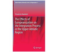 The Effects Of Europeanization On The Integration Process In The Upper Adriatic Region