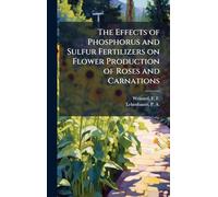 The Effects of Phosphorus and Sulfur Fertilizers on Flower Production of Roses and Carnations