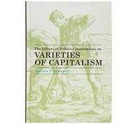 The Effects Of Political Institutions On Varieties Of Capitalism