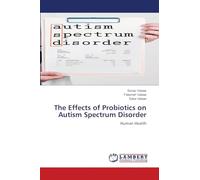 The Effects of Probiotics on Autism Spectrum Disorder: Human Health