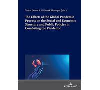 The Effects Of The Global Pandemic Process On The Social And Economic Structure And Public Policies In Combating The Pandemic