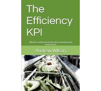 The Efficiency KPI: What it is, and how to measure it in a manufacturing environment