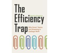 The Efficiency Trap: Why Smart Teams Are Drowning In Garbage Work