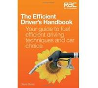 The Efficient Driver's Handbook: Your Guide to Fuel Efficient Driving Techniques and Car Choice Moss, Dave (Auteur)
