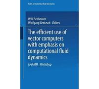The Efficient Use Of Vector Computers With Emphasis On Computational Fluid Dynamics