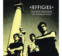 The Effigies – For Ever Grounded – Édition 40e anniversaire
