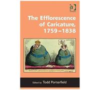 The Efflorescence Of Caricature, 1759-1838