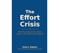 The Effort Crisis: What AI Is Doing to Your Child's Ability to Think (And How to Stop It)