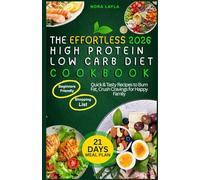The Effortless 2026 High Protein Low Carb Diet Cookbook: Quick & Tasty Recipes to Burn Fat, Crush Cravings for Happy Family