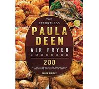 The Effortless Paula Deen Air Fryer Cookbook