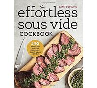 The Effortless Sous Vide Cookbook