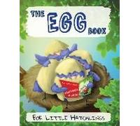 The Egg Book For Little Hatchlings