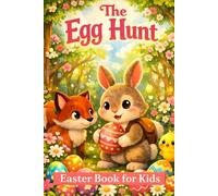 The Egg Hunt In the Whispering Woods - Easter Book for Kids 5-7: Colored Edition with Illustrations